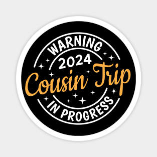 Cousin Trip 2024 Magnet